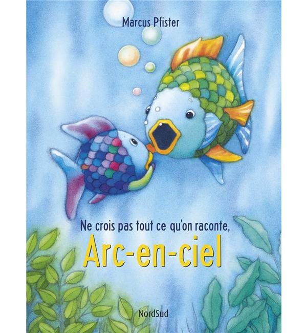 Ne crois pas tout ce qu'on raconte, Arc-en-ciel