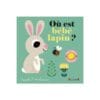Où est bébé lapin ?