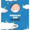 Pendant que tu dors