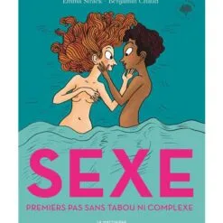 Sexe - Premiers pas sans tabou ni complexe