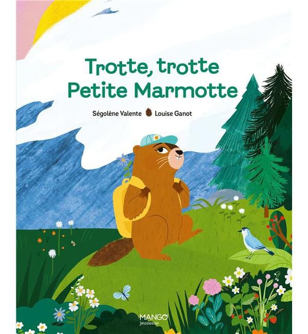 Trotte, trotte Petite Marmotte