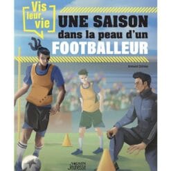 Une saison dans la peau d'un footballeur