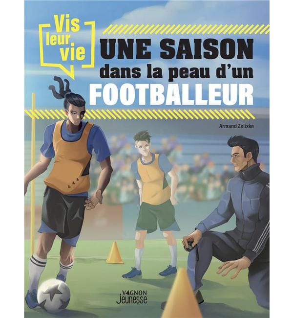 Une saison dans la peau d'un footballeur
