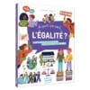 A quoi ça sert, l'égalité ? - Les réponses à toutes tes questions sur les filles et les garçons