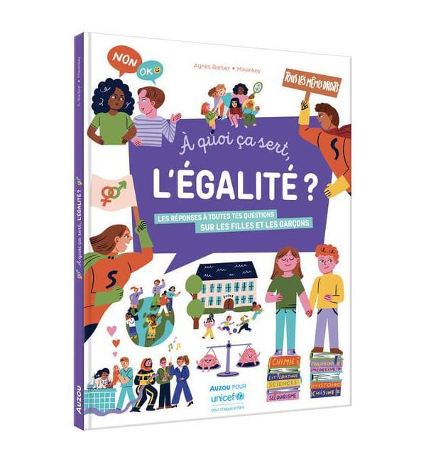 A quoi ça sert, l'égalité ? - Les réponses à toutes tes questions sur les filles et les garçons