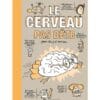Le cerveau pas bête pour les 7 à 107 ans
