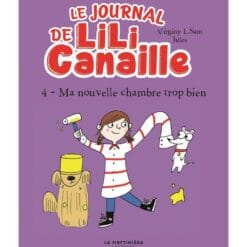 Le journal de Lili Canaille Tome 4 - Ma nouvelle chambre trop bien