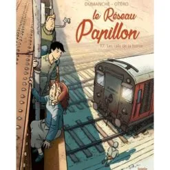 Le Réseau Papillon Tome 7 - Les rails de la honte