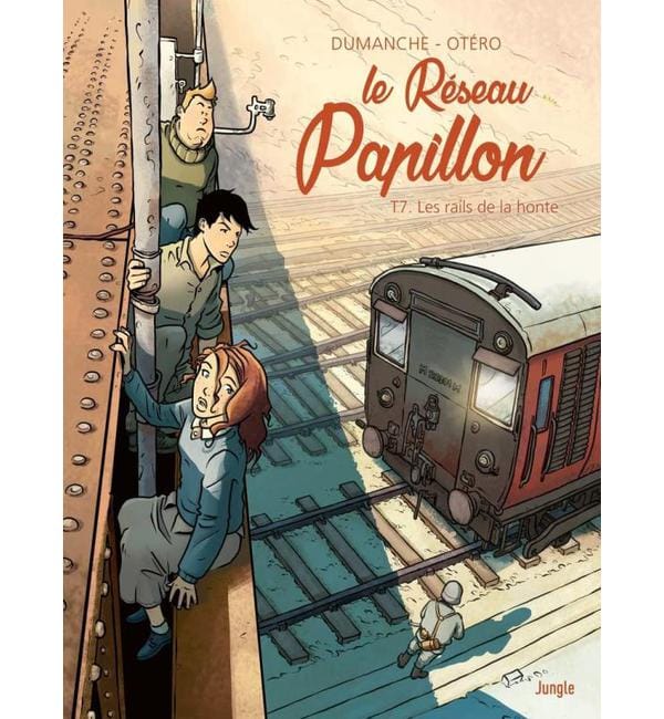 Le Réseau Papillon Tome 7 - Les rails de la honte