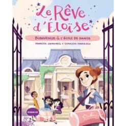 Le rêve d Éloïse Tome 1 - Bienvenue à l'école de danse