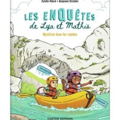 Les enquêtes de Lya et Mathis - Mystères dans les rapides