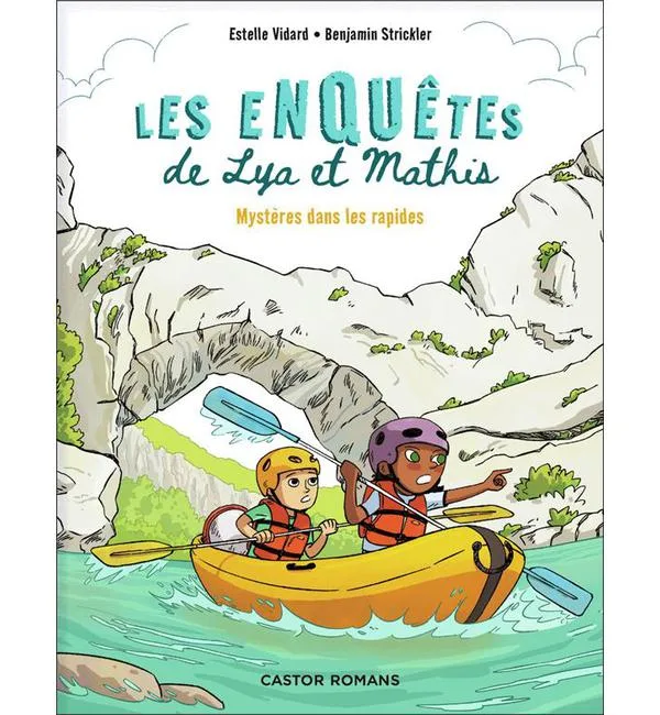 Les enquêtes de Lya et Mathis - Mystères dans les rapides