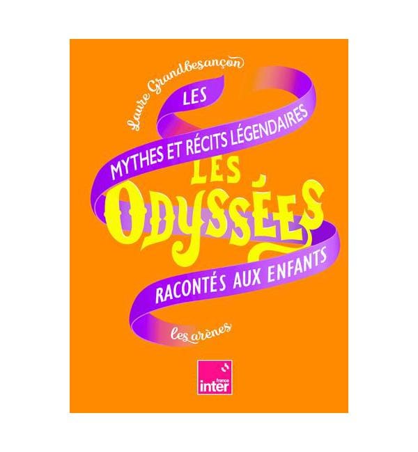 Les Odyssées 2 - Les mythes et récits légendaires racontés aux enfants