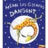 Même les girafes dansent !