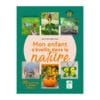 Mon enfant s'éveille dans la nature - 40 activités à réaliser dehors