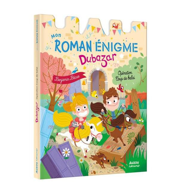 Mon roman énigme Le royaume Dubazar - Opération Coup de balai