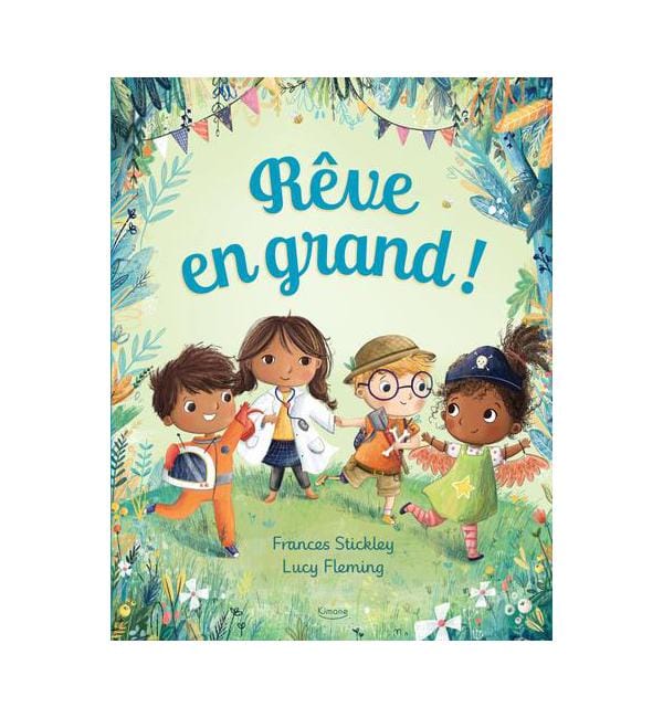 Rêve en grand !