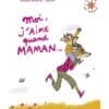 Moi, j'aime quand maman...