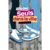 Seuls dans la ville entre 9h00 et 10h30