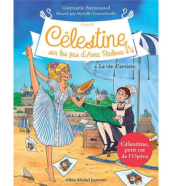 Célestine, sur les pas d'Anna Pavlova Tome 6 - La Vie d'artiste
