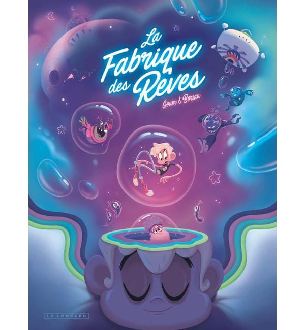 La Fabrique des rêves. Tome 1