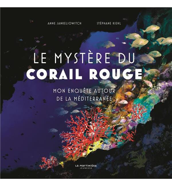 Le Mystère du corail rouge - Mon enquête autour de la Méditerranée