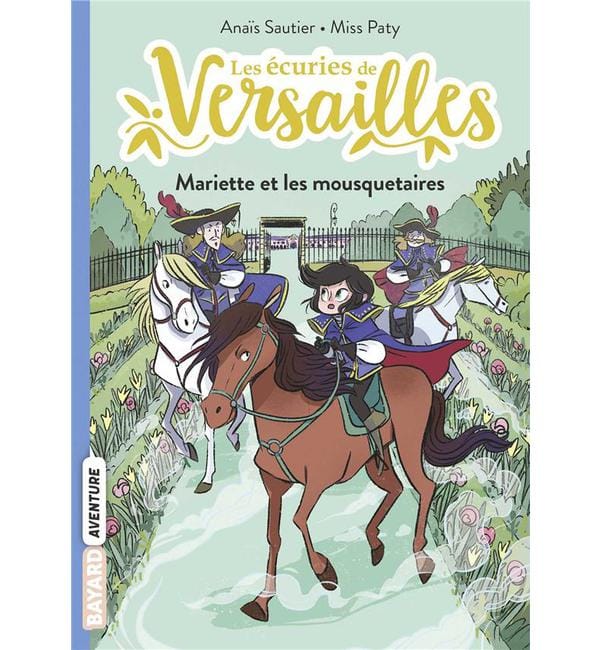 Les écuries de Versailles Tome 4 - Mariette et les mousquetaires