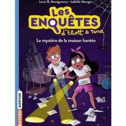 Les enquêtes d'Eliott et Nina Tome 3 - Le mystère de la maison hantée