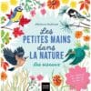 Les oiseaux - Les petites mains dans la nature