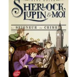 Sherlock, Lupin et moi Tome 10 - Le seigneur du crime