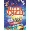 La cabane à 13 étages Tome 11 - La cabane à 143 étages