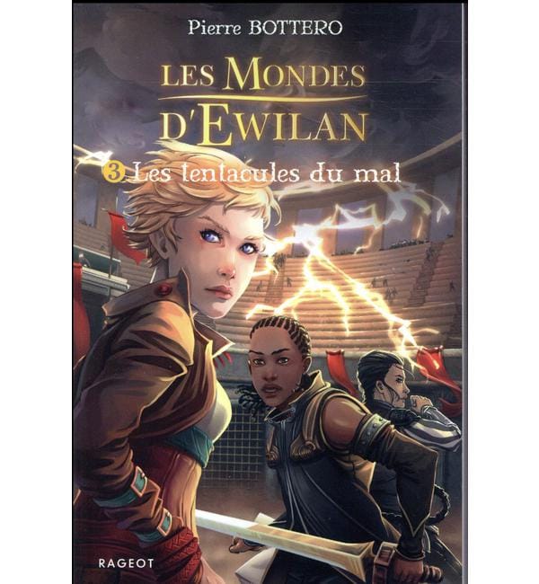 Les Mondes d'Ewilan Tome 3 - Les tentacules du mal