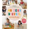 40 jeux d'éveil avec trois fois rien !
