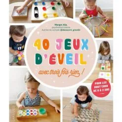 40 jeux d'éveil avec trois fois rien !