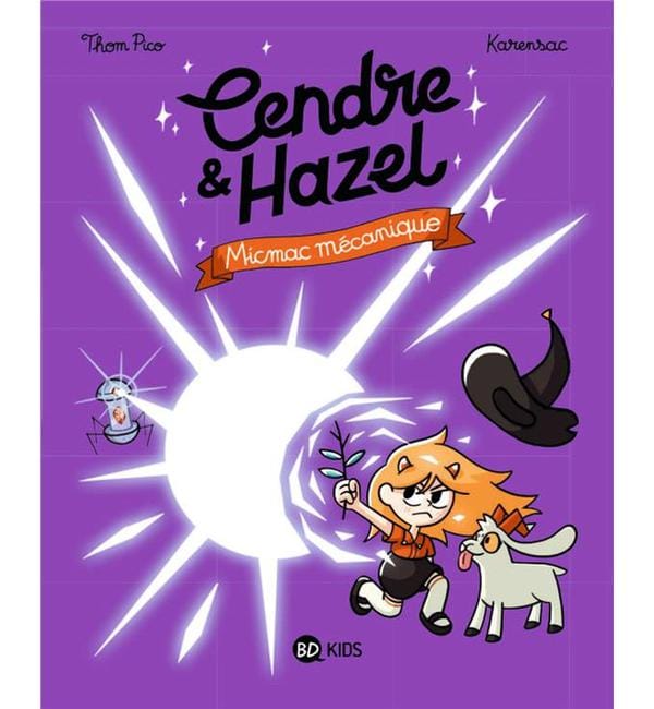 Cendre et Hazel Tome 6 - Micmac mécanique