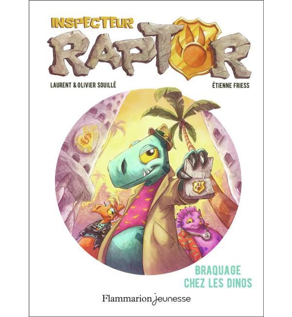 Inspecteur Raptor Tome 1 - Braquage chez les dinos