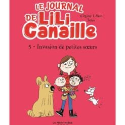 Le journal de Lili Canaille Tome 5 - Invasion de petites soeurs