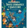Les aventuriers de la Gorgone-Pourpre - Trafic d'animaux en Amazonie