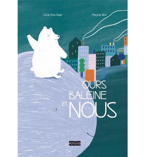 Ours, Baleine et Nous