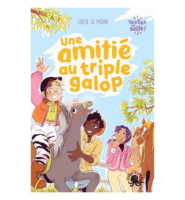 Toutes en selle ! Tome 1 - Une amitié au triple galop