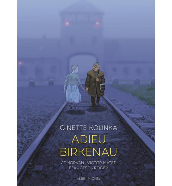 Adieu Birkenau - Une survivante d'Auschwitz raconte