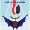 Bat et Flamingo