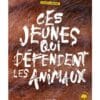 Ces jeunes qui défendent les animaux