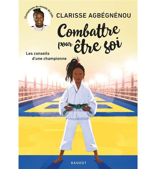 Combattre pour être soi - Les conseils d'une championne