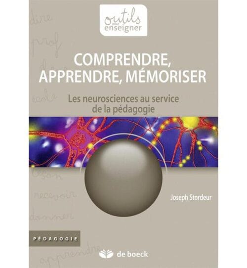 Comprendre, apprendre, mémoriser - Les neurosciences au service de la ...