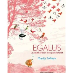 Egalus - Le petit hérisson et la grande forêt