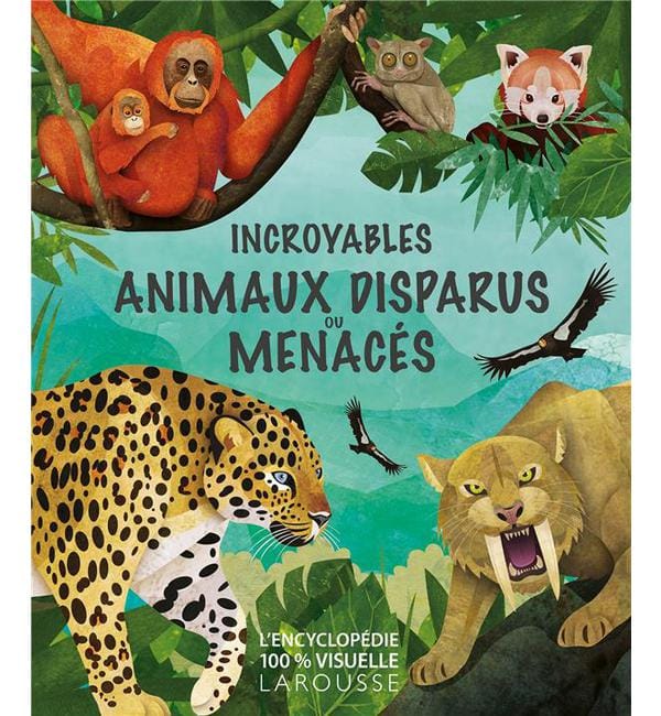 Incroyables animaux disparus ou menacés