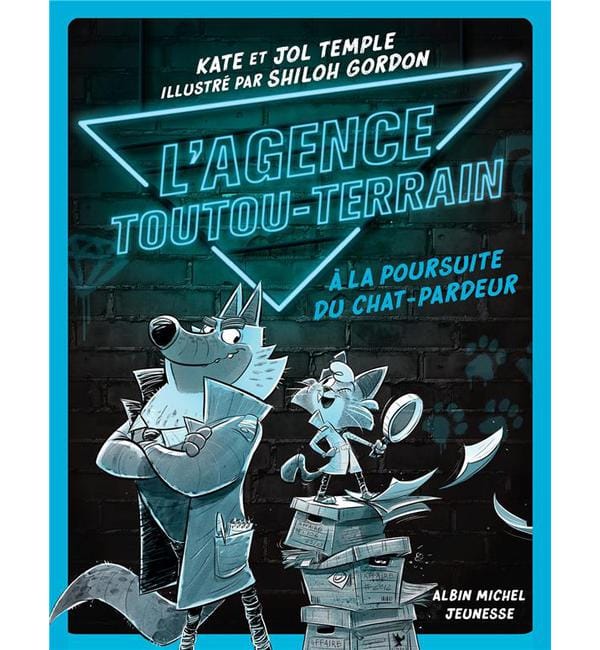 L'Agence Toutou-Terrain Tome 1 - A la poursuite du chat-pardeur