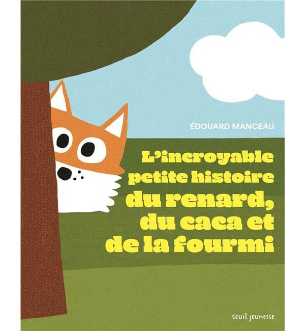 L'Incroyable petite histoire du renard, du caca et de la fourmi