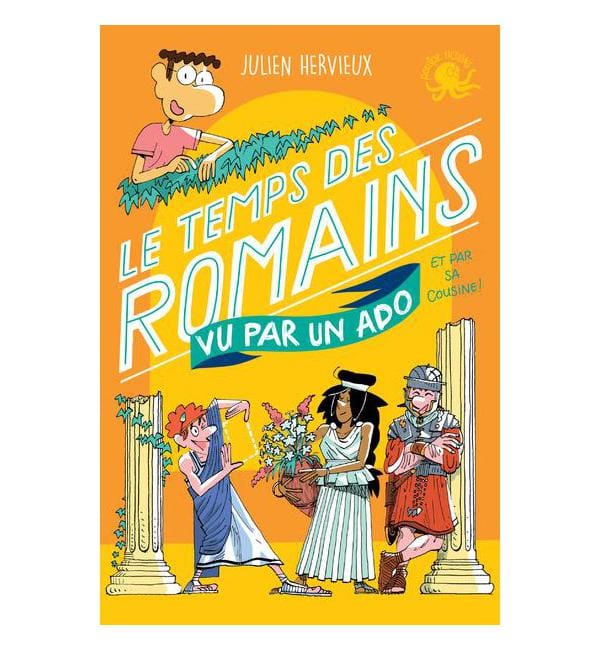 Le temps des Romains vu par un ado et par sa cousine !